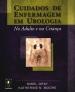 Cuidados de Enfermagem em Urologia - No adulto e na criança 