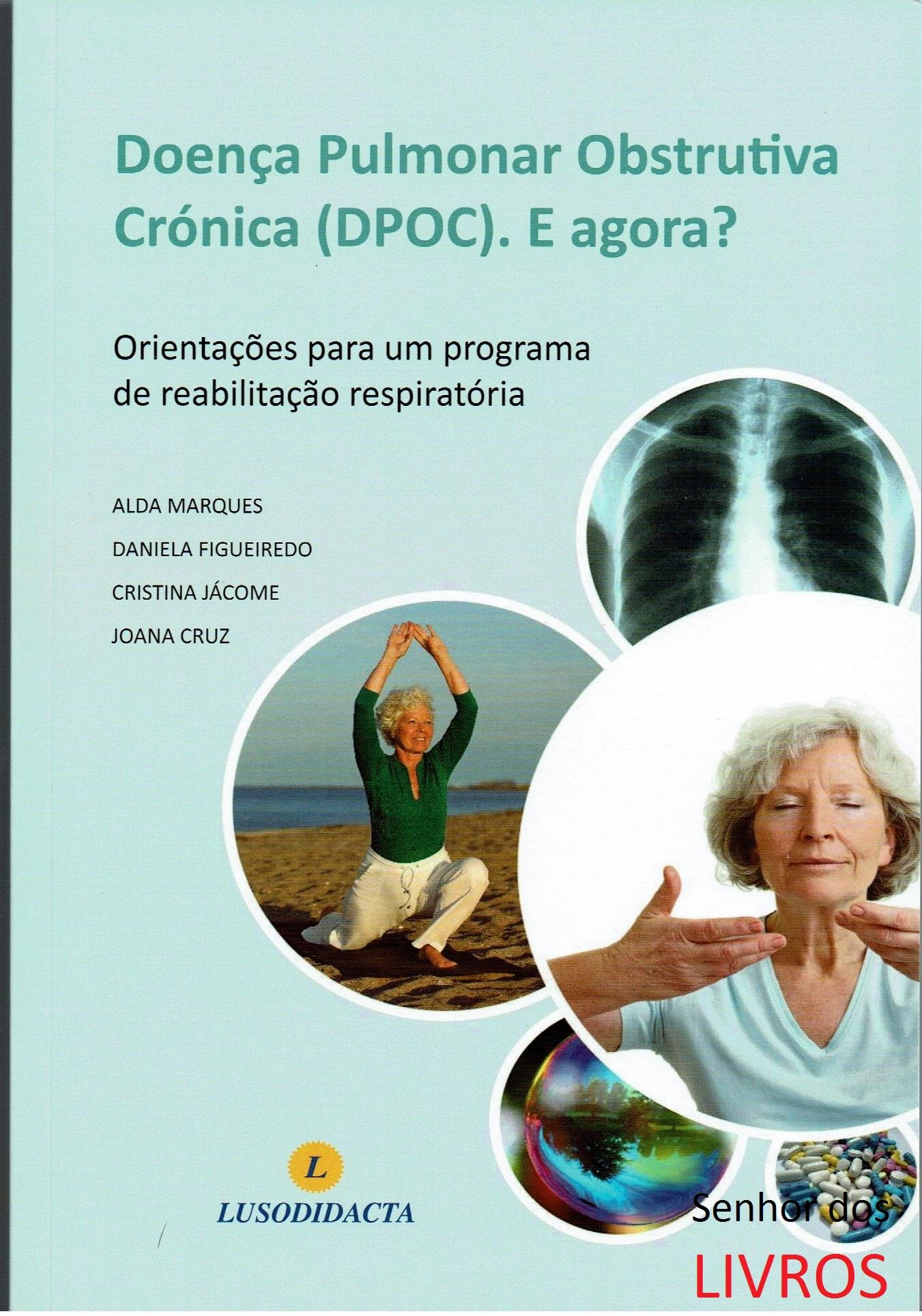 Doença Pulmonar Obstrutiva Crónica (DPOC). E Agora? 