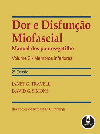 Dor e Disfunção Miofascial - Manual dos pontos-gatilho (Volume 2) - Membros Inferiores