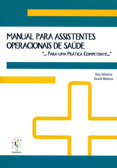 Manual para Assistentes Operacionais de Saúde "... para uma prática competente..."