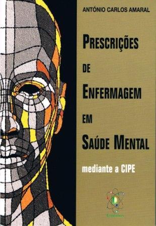 PRESCRIÇÕES DE ENFERMAGEM EM SAÚDE MENTAL mediante a CIPE - A. Amaral