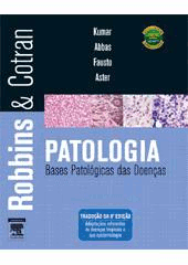 PATOLOGIA - BASES PATOLÓGICAS DAS DOENÇAS - ROBBINS & COTRAN -  (8ª edição 2010)