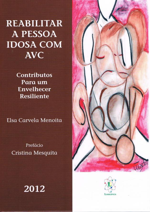 REABILITAR A PESSOA IDOSA COM AVC -Contributos para um Envelhecer Resiliente