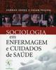 SOCIOLOGIA EM ENFERMAGEM E CUIDADOS DE SAÚDE