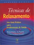 TÉCNICAS DE RELAXAMENTO, Um Guia Prático para Profissionais de Saúde