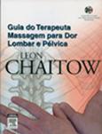 GUIA DO TERAPÊUTA-MASSAGEM P/ DOR LOMBAR E PÉLVICA - Leon Chaitow 