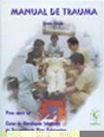 MANUAL DE TRAUMA - Livro de apoio ao CURSO DE ABORDAGEM INTEGRADA DO TRAUMATIZADO P/ENFERMEIROS