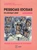 PESSOAS IDOSAS - Uma abordagem global