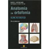 ANATOMIA EM ORTOFONIA - Palavra, Voz e Deglutição