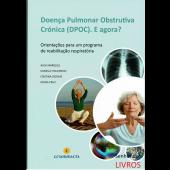 Doença Pulmonar Obstrutiva Crónica (DPOC). E Agora? 