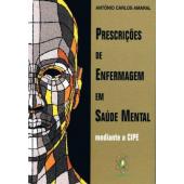 PRESCRIÇÕES DE ENFERMAGEM EM SAÚDE MENTAL mediante a CIPE - A. Amaral