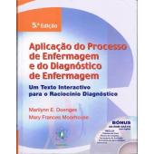 APLICAÇÃO DO PROCESSO DE ENFERMAGEM E DO DIAGNÓSTICO DE ENFERMAGEM (edição 2010)