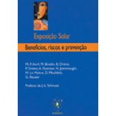 EXPOSIÇÃO SOLAR - Benefícios, Riscos e Prevenção