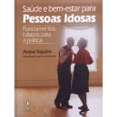 SAÚDE E BEM-ESTAR PARA PESSOAS IDOSAS- Fundamentos básicos para a prática