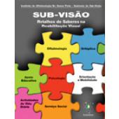 SUB-VISÃO Retalhos de Saberes na Reab. Visual